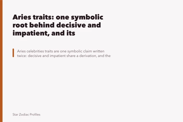 Aries traits: one symbolic root behind decisive and impatient, and its counterweights. Aries traits: one symbolic root behind decisive and impatient, and its counterweights