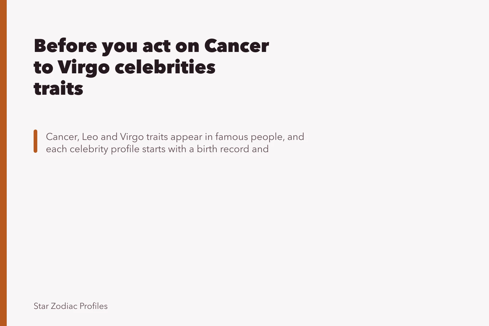 Before you act on Cancer to Virgo celebrities traits. Before you act on Cancer to Virgo celebrities traits