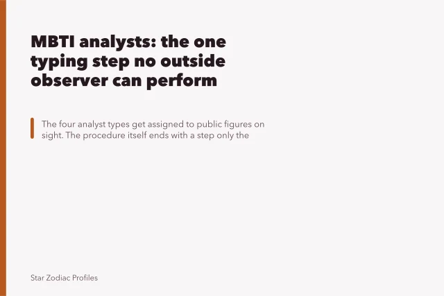 MBTI analysts: the one typing step no outside observer can perform. MBTI analysts: the one typing step no outside observer can perform